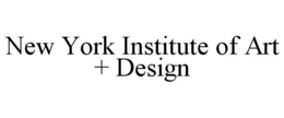 NEW YORK INSTITUTE OF ART + DESIGN trademark