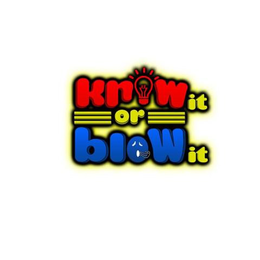 KNOW IT OR BLOW IT trademark