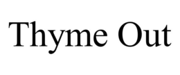 THYME OUT trademark