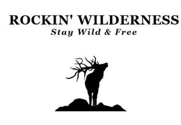ROCKIN' WILDERNESS STAY WILD & FREE trademark