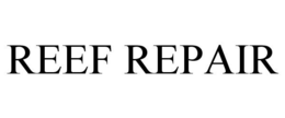 REEF REPAIR trademark