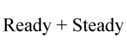 READY + STEADY trademark