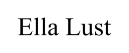 ELLA LUST trademark