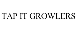 TAP IT GROWLERS trademark