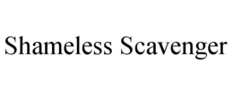 SHAMELESS SCAVENGER trademark
