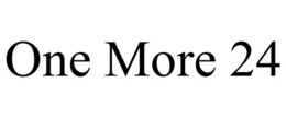 ONE MORE 24 trademark
