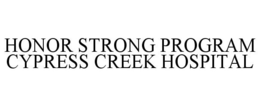 HONOR STRONG PROGRAM CYPRESS CREEK HOSPITAL trademark