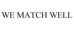 WE MATCH WELL trademark
