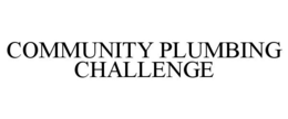 COMMUNITY PLUMBING CHALLENGE trademark