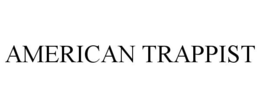 AMERICAN TRAPPIST trademark