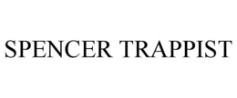 SPENCER TRAPPIST trademark