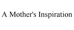 A MOTHER'S INSPIRATION trademark