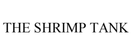 THE SHRIMP TANK trademark