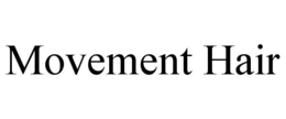 MOVEMENT HAIR trademark
