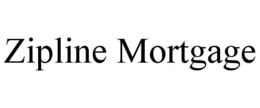 ZIPLINE MORTGAGE trademark