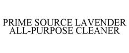 PRIME SOURCE LAVENDER ALL-PURPOSE CLEANER trademark