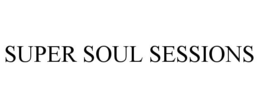SUPER SOUL SESSIONS trademark