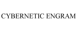 CYBERNETIC ENGRAM trademark