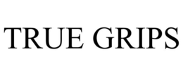 TRUE GRIPS trademark