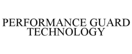 PERFORMANCE GUARD TECHNOLOGY trademark