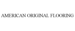 AMERICAN ORIGINAL FLOORING trademark