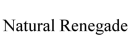 NATURAL RENEGADE trademark
