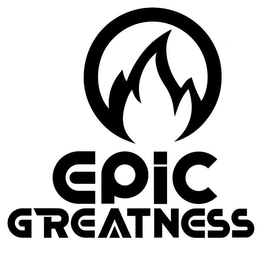 EPIC GREATNESS trademark