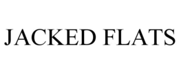 JACKED FLATS trademark