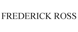 FREDERICK ROSS trademark