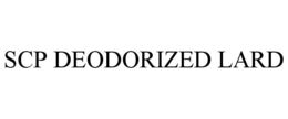 SCP DEODORIZED LARD trademark