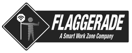 FLAGGERADE A SMART WORK ZONE COMPANY trademark