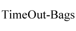 TIMEOUT-BAGS trademark