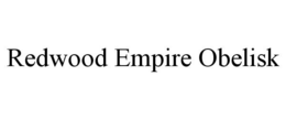 REDWOOD EMPIRE OBELISK trademark