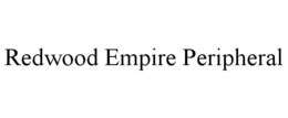 REDWOOD EMPIRE PERIPHERAL trademark