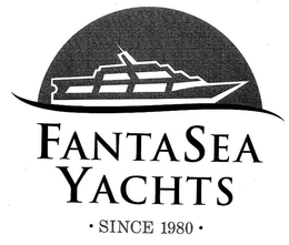 FANTASEA YACHTS SINCE · 1980 · trademark