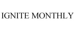 IGNITE MONTHLY trademark