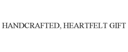 HANDCRAFTED, HEARTFELT GIFT trademark