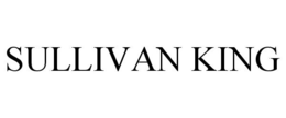 SULLIVAN KING trademark