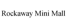 ROCKAWAY MINI MALL trademark