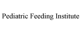 PEDIATRIC FEEDING INSTITUTE trademark