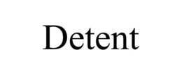 DETENT trademark