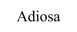 ADIOSA trademark