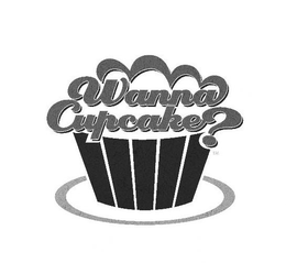 WANNA CUPCAKE? trademark