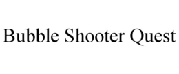 BUBBLE SHOOTER QUEST trademark