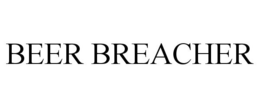 BEER BREACHER trademark