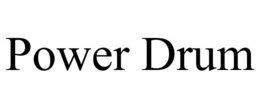 POWER DRUM trademark