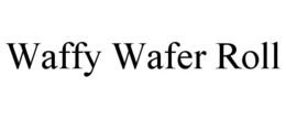 WAFFY WAFER ROLL trademark