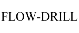 FLOW-DRILL trademark
