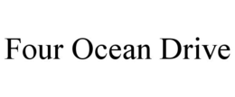 FOUR OCEAN DRIVE trademark