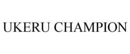 UKERU CHAMPION trademark